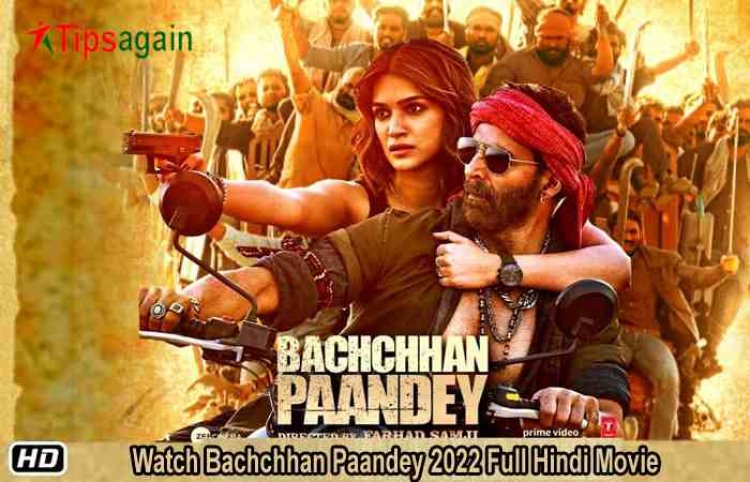 Watch Bachchhan Paandey 2022 Full Hindi Movie