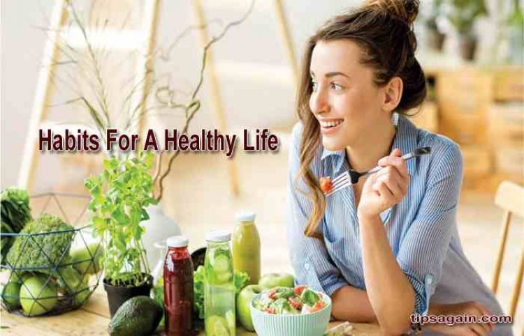 Habits For A Healthy Life