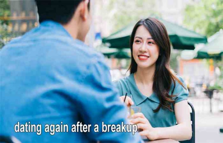 dating again after a breakup